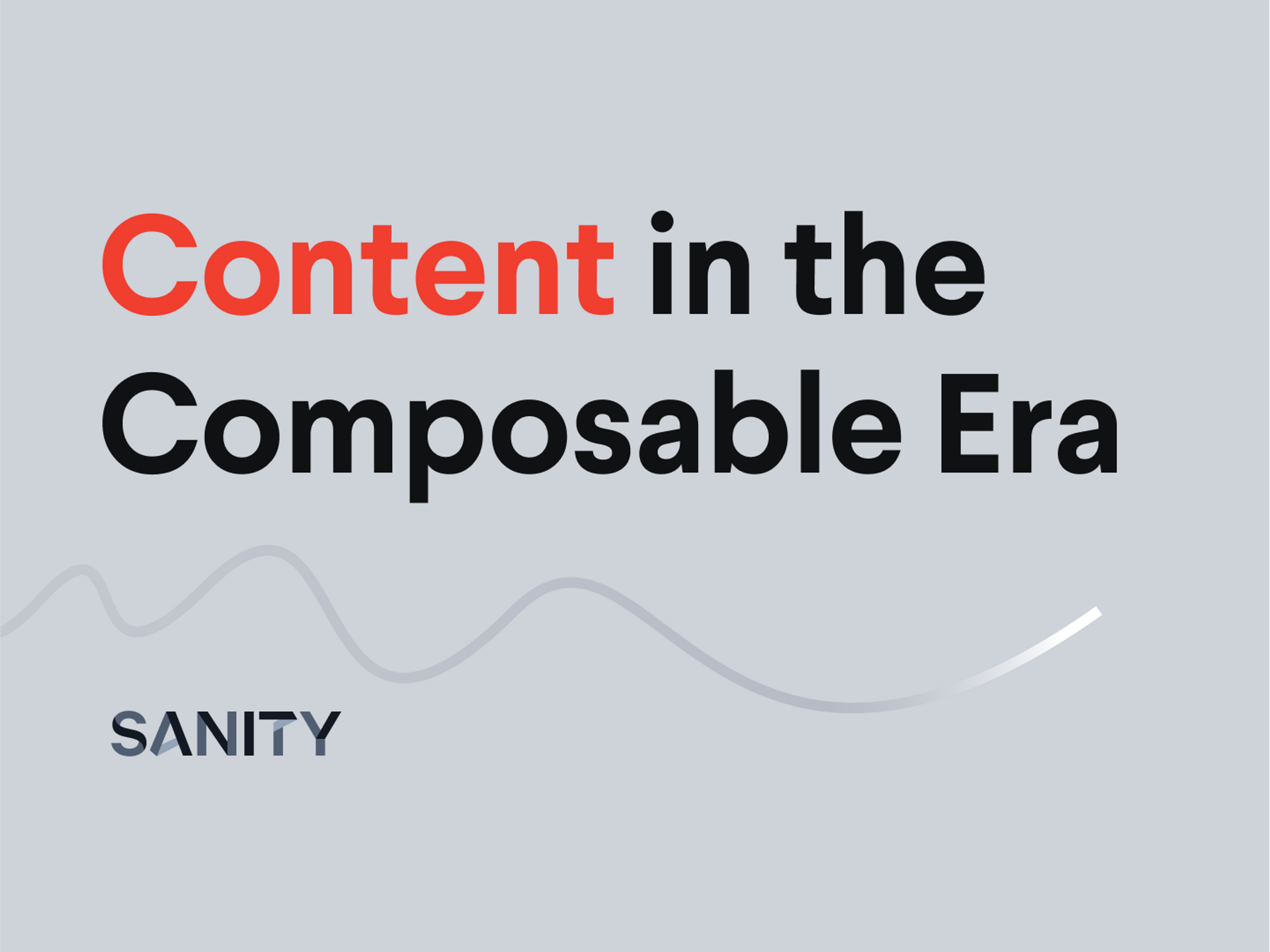 Content in the Composable Era