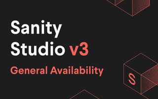 Sanity Studio v3: General Availability