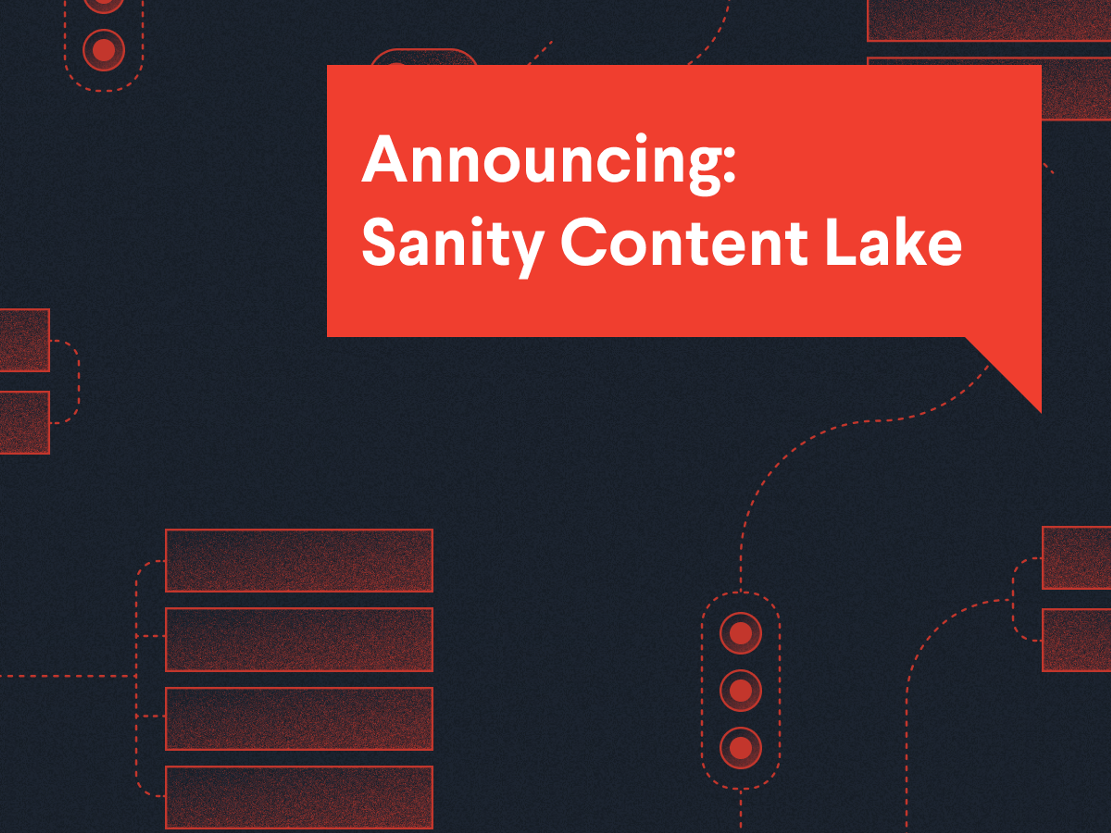 Announcing: Sanity Content Lake