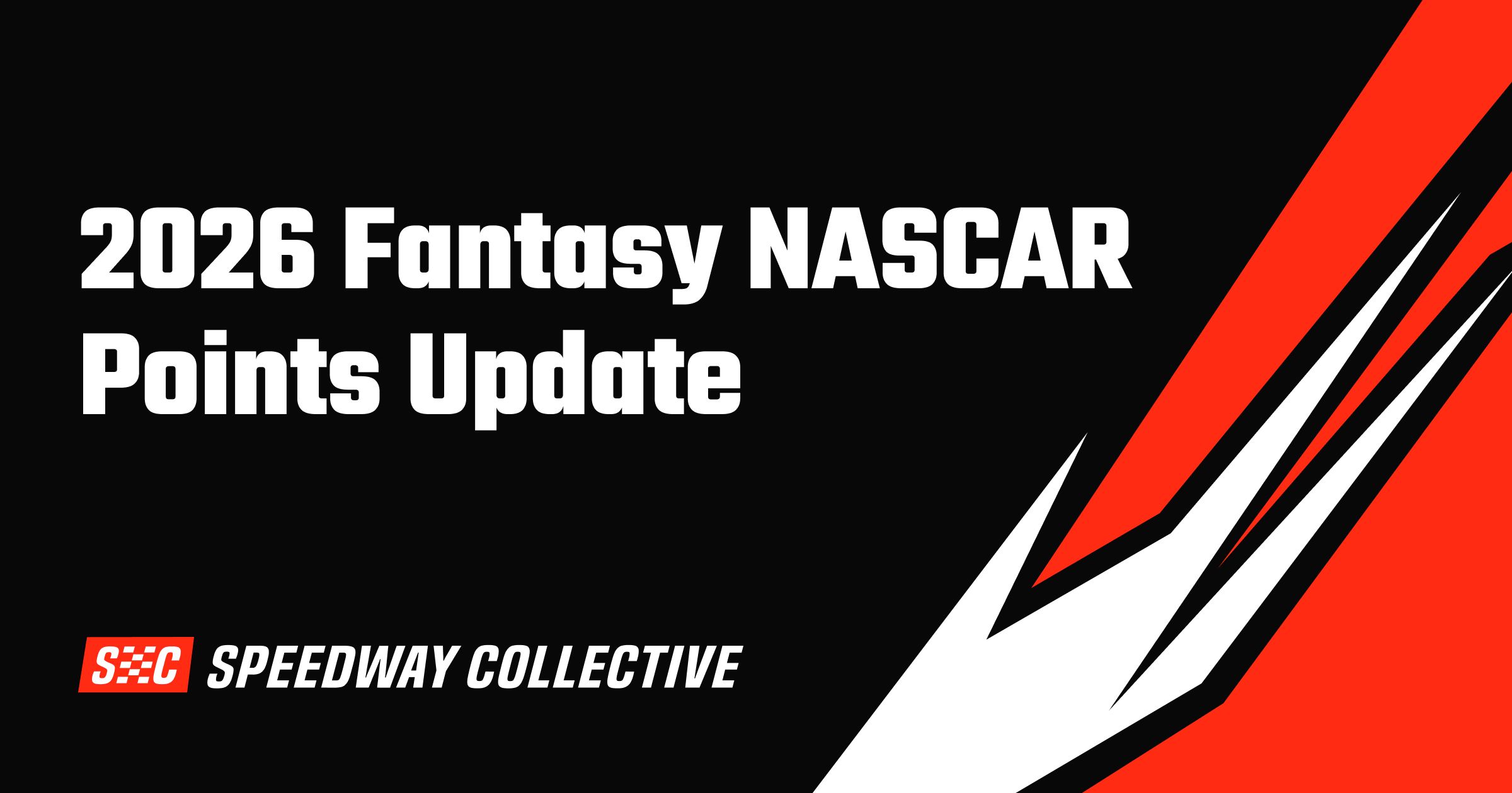 2026 Fantasy NASCAR Points Update