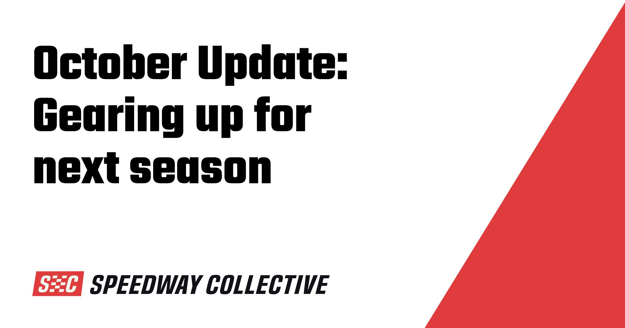 October Update - Gearing up for next season
