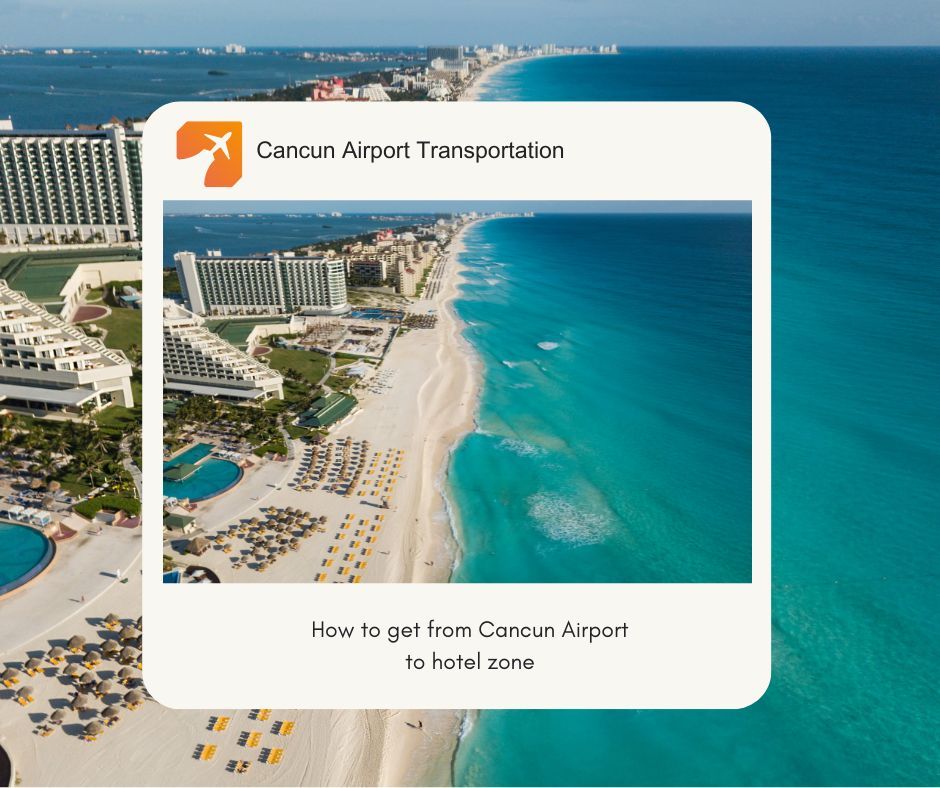 Transportation from Cancun airport to the Cancun hotel zone Transportation from Cancun airport to the Cancun hotel zone