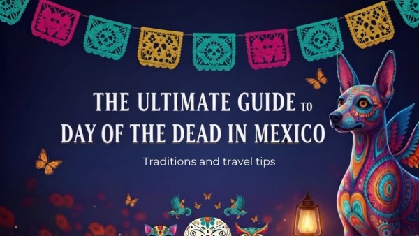 Complete Guide to Day of the Dead in Mexico