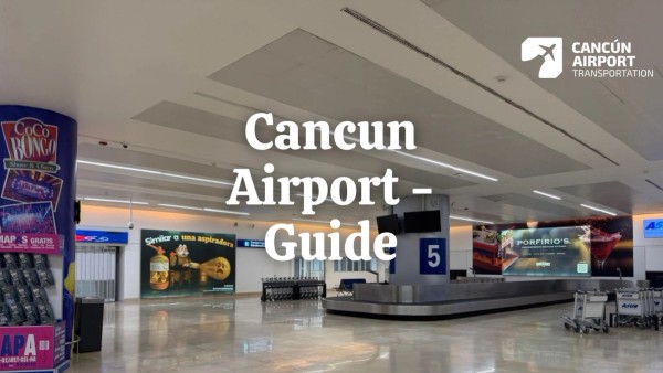 Everything You Need to Know About Cancun Airport