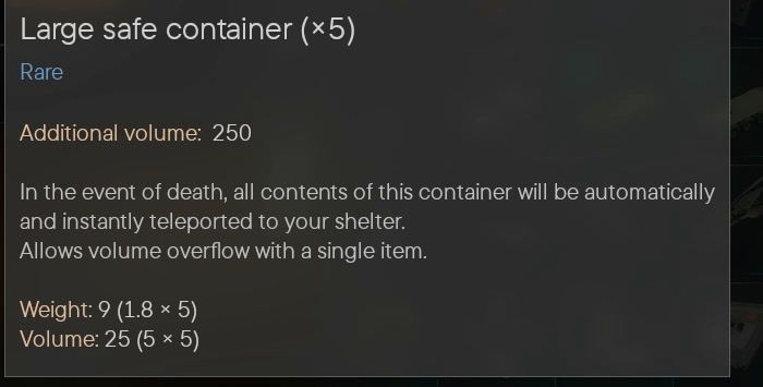 Tooltip for the Large safe container: Rare, 250 additional volume, contents teleported to the shelter on death, volume overflow allowed with a single item