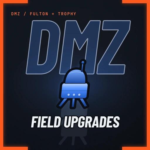 DMZ Field Upgrades