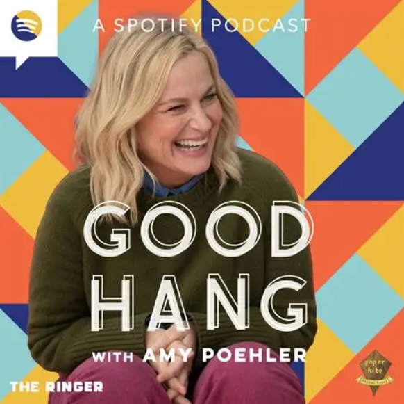 Good Hang with Amy Poehler Good Hang with Amy Poehler