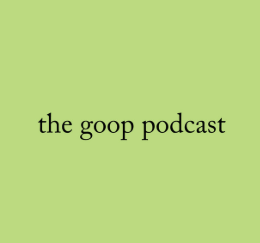 The Goop Podcast Add product name (goop.com)