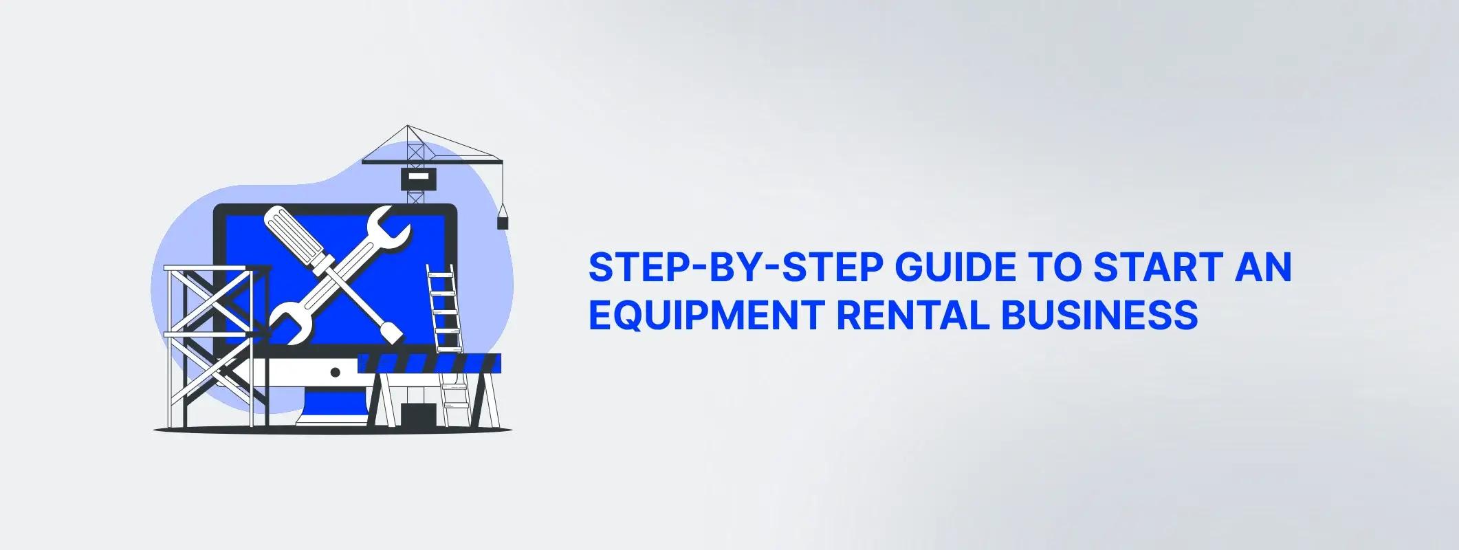 Equipment Rental Business Blueprint: From Startup to Success