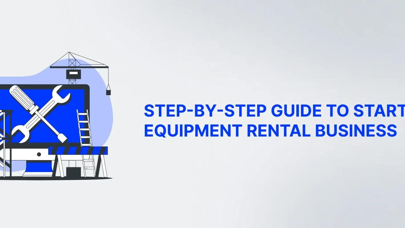 Equipment Rental Business Blueprint: From Startup to Success