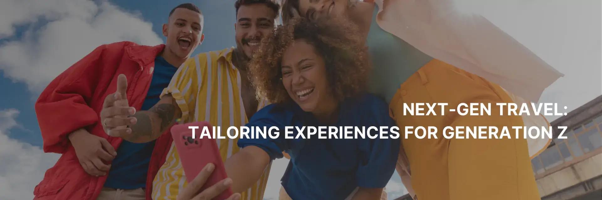 Marketing für Gen Z (und jede Generation von Reisenden)
