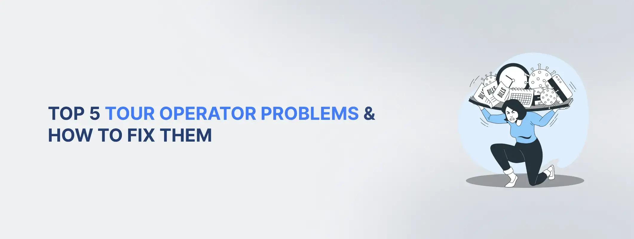5 Common Problems Tour Operators Face and Fixes | TicketingHub