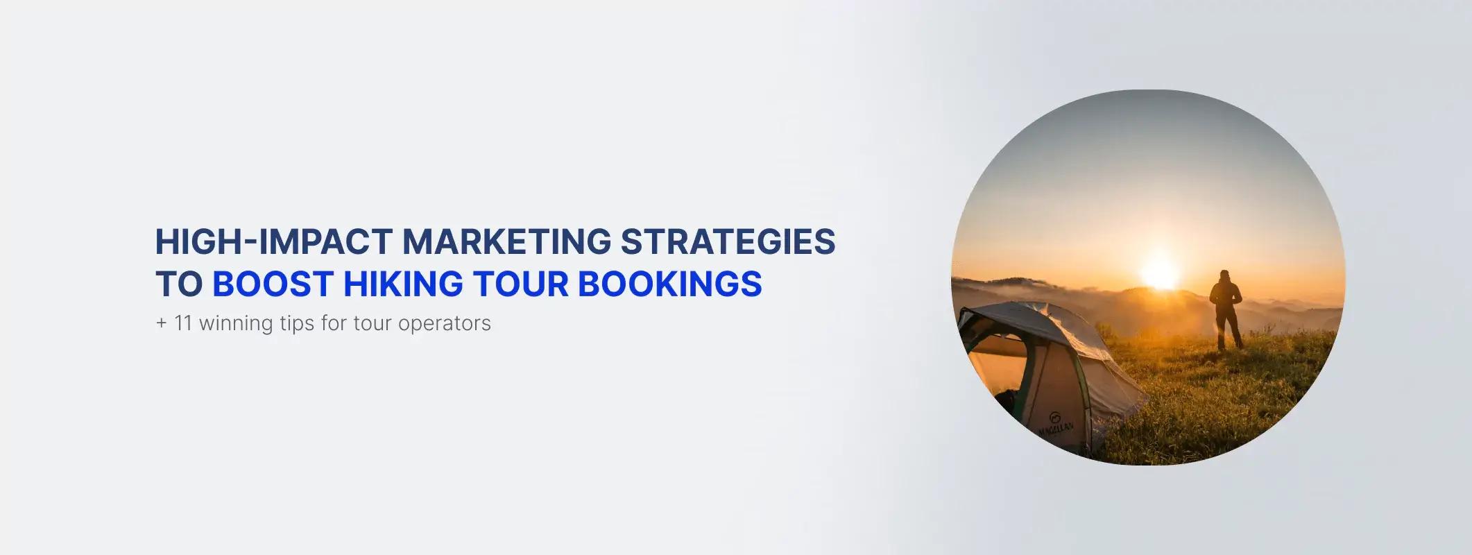 Hiking Tour Marketing: 14 Ways to Boost Bookings