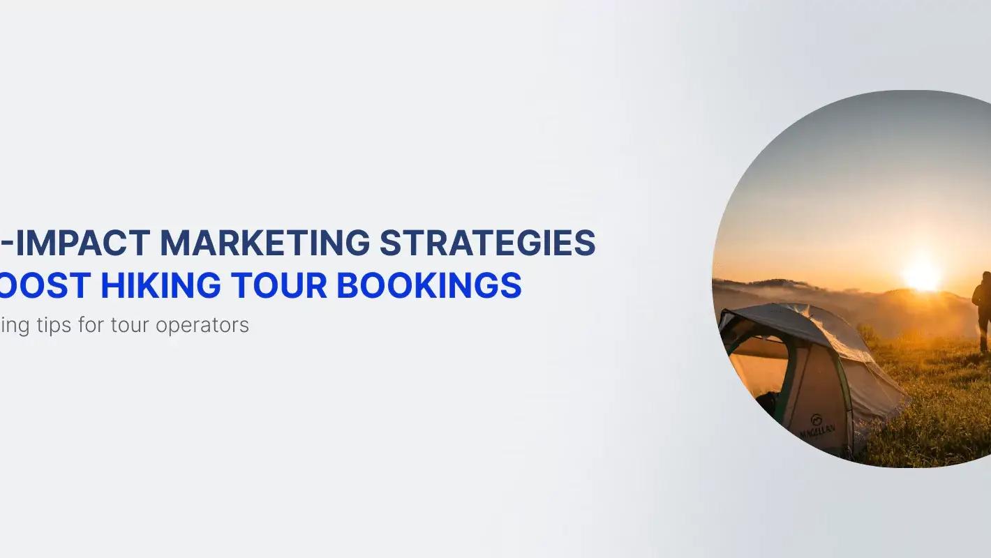 Hiking Tour Marketing: 14 Ways to Boost Bookings