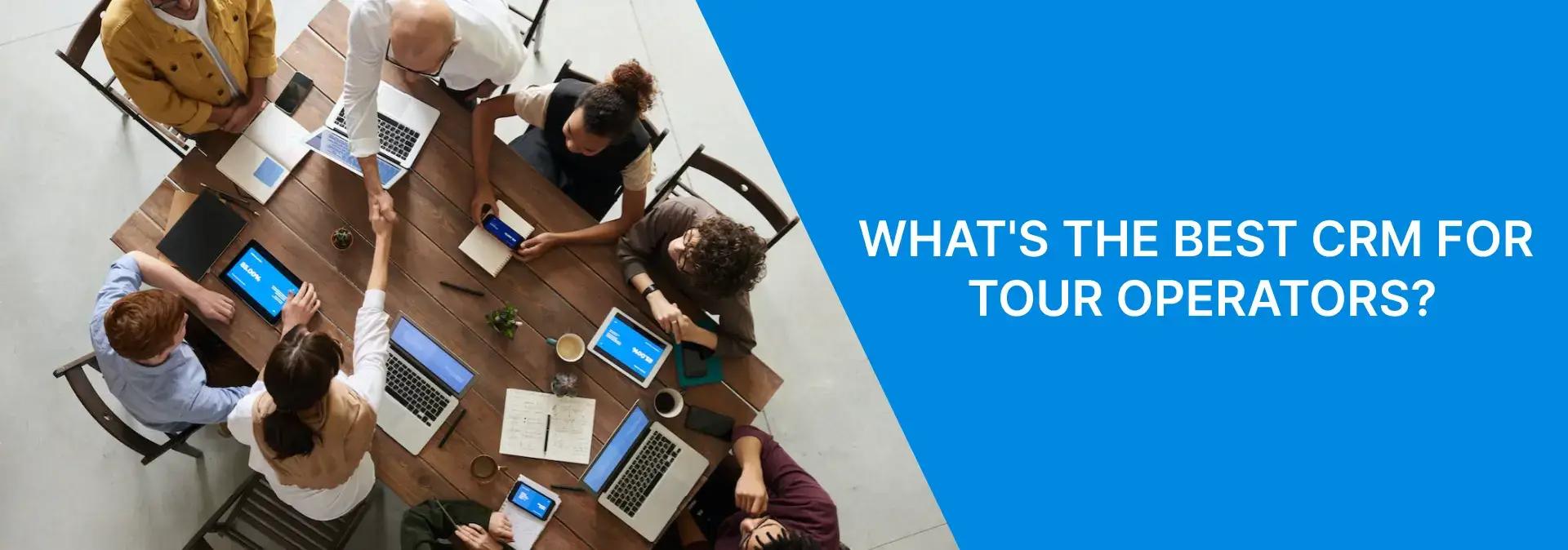 What's the Best CRM for Tour Operators? | TicketingHub