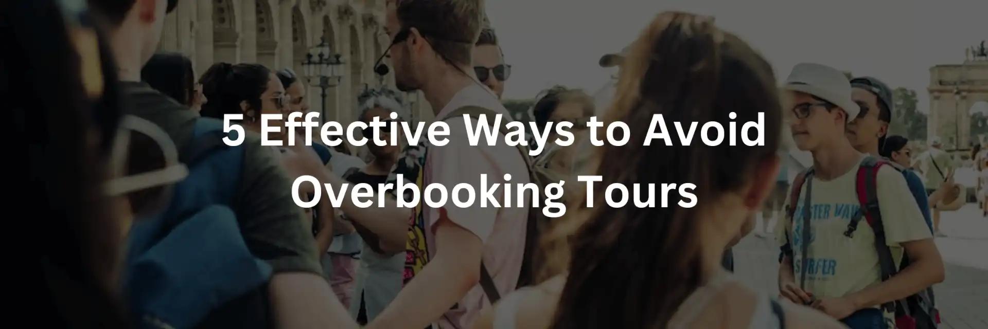 Αποφύγετε την υπερκράτηση: Πρακτικές προβλέψεις για εκδρομές