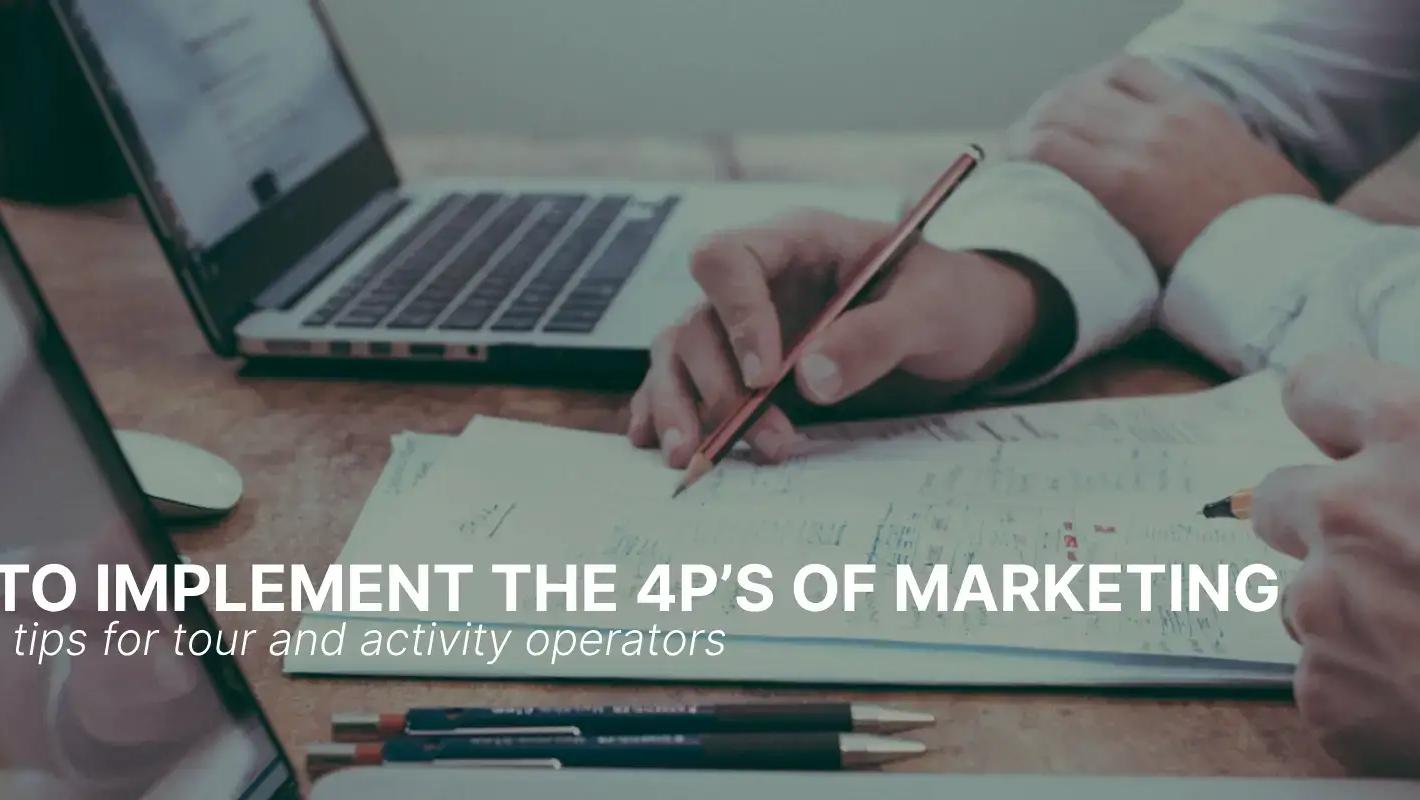 How to Apply the 4 P’s of Marketing to Your Tour Business