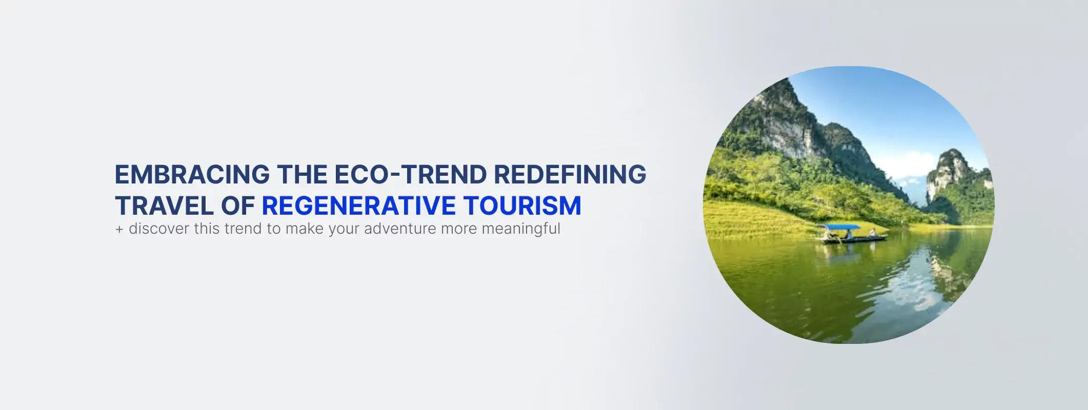 What is Regenerative Tourism? Discover the Eco-Trend Redefining Travel!