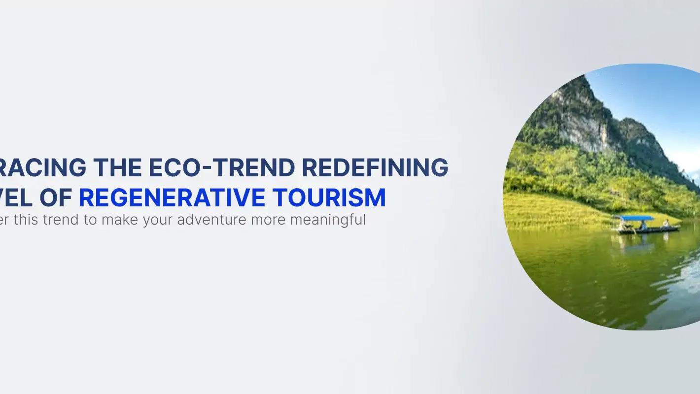 What is Regenerative Tourism? Discover the Eco-Trend Redefining Travel!