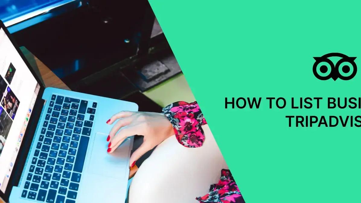 How to Post Your Business on TripAdvisor: Comprehensive Guide for Tour Operators