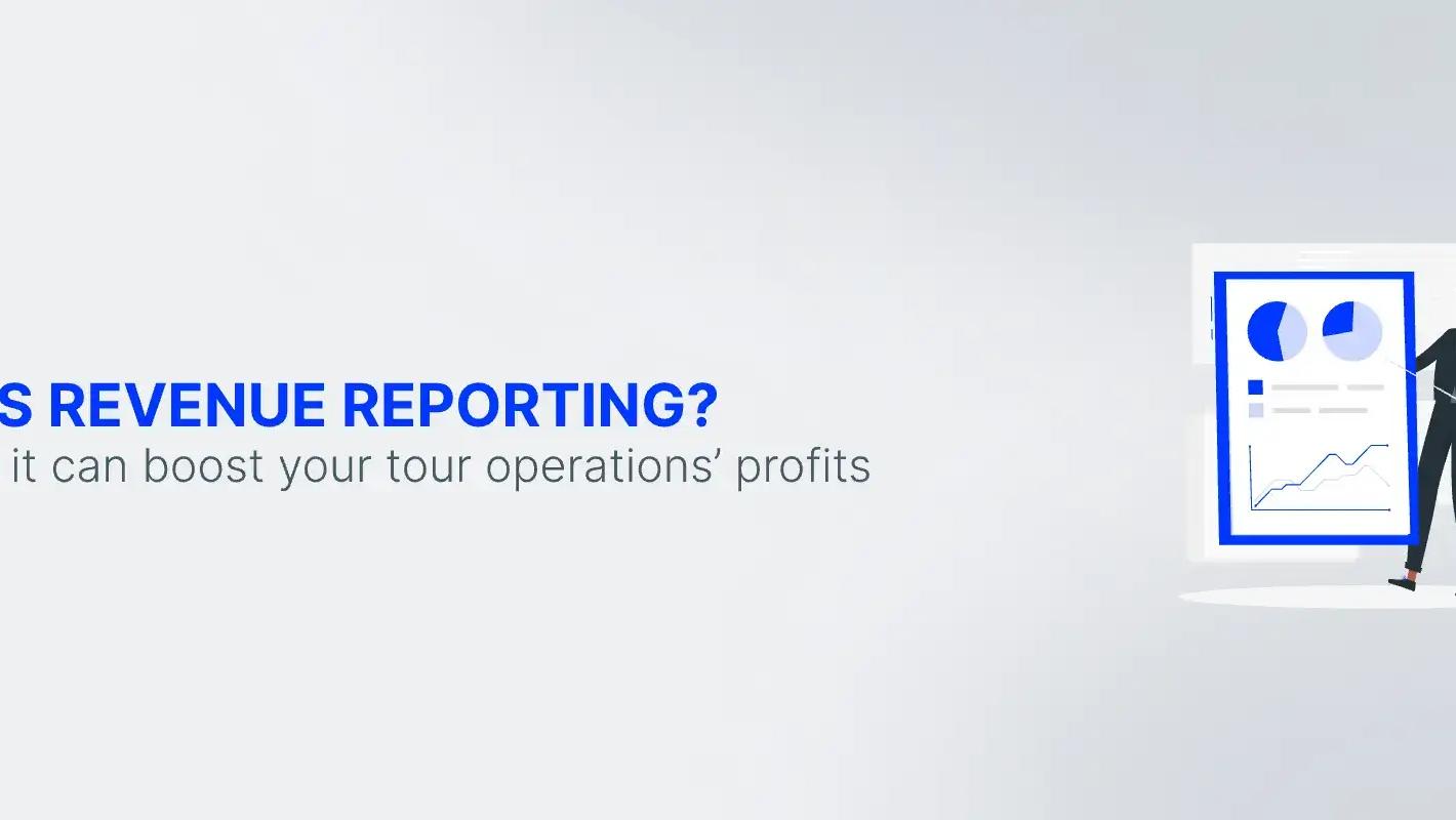 What Is Revenue Reporting? A Guide for Tour Businesses