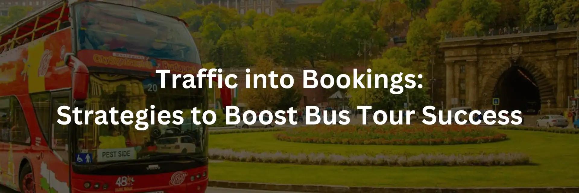 7 Proven Strategies to Boost Bus Tour Bookings | TicketingHub