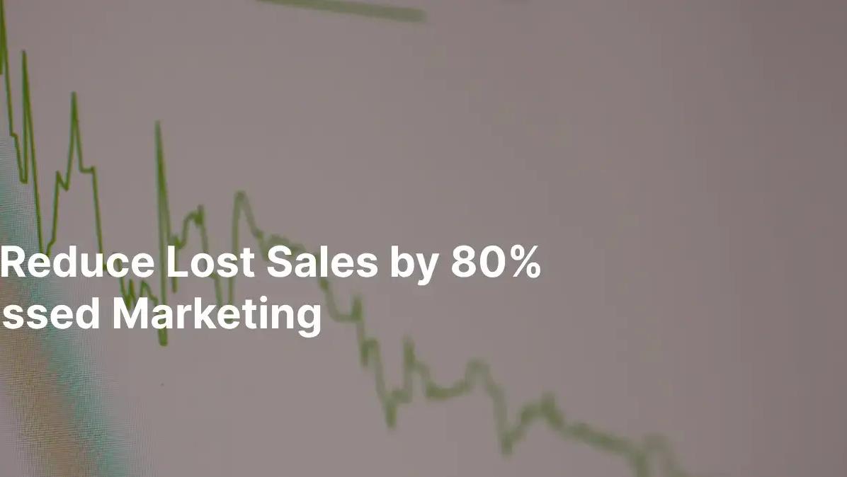Reduce Your Lost Sales: Big Brand Strategies for Small Businesses