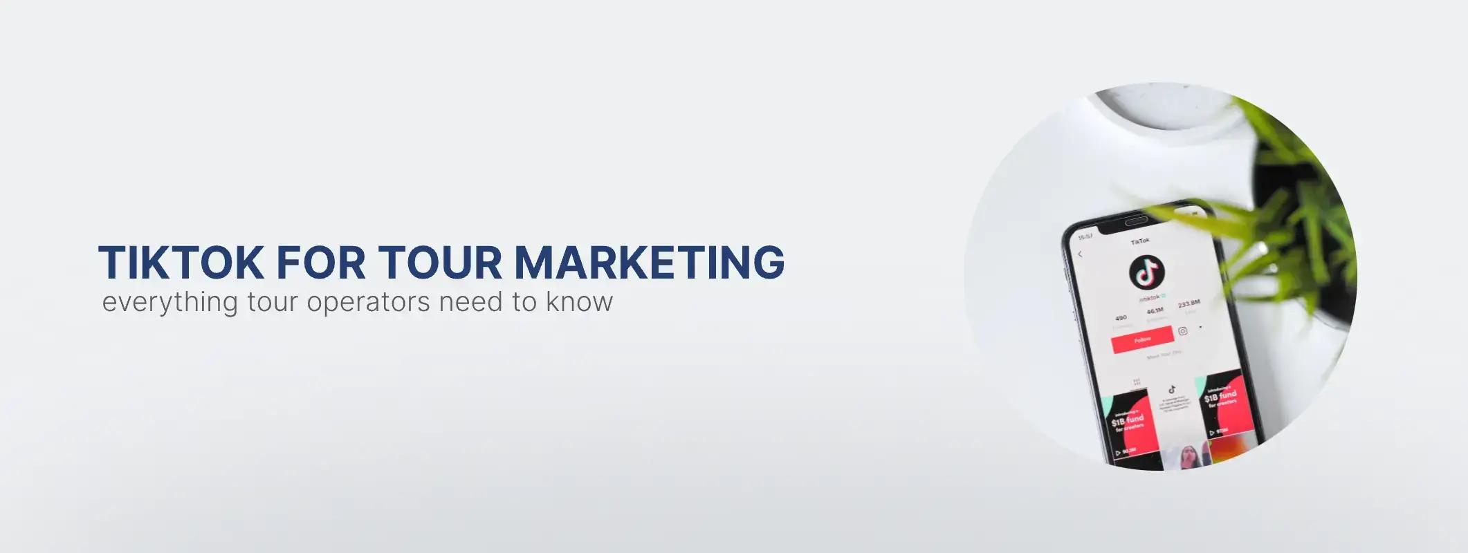Marketing en TikTok para turoperadores: cómo hacer vídeos de viajes