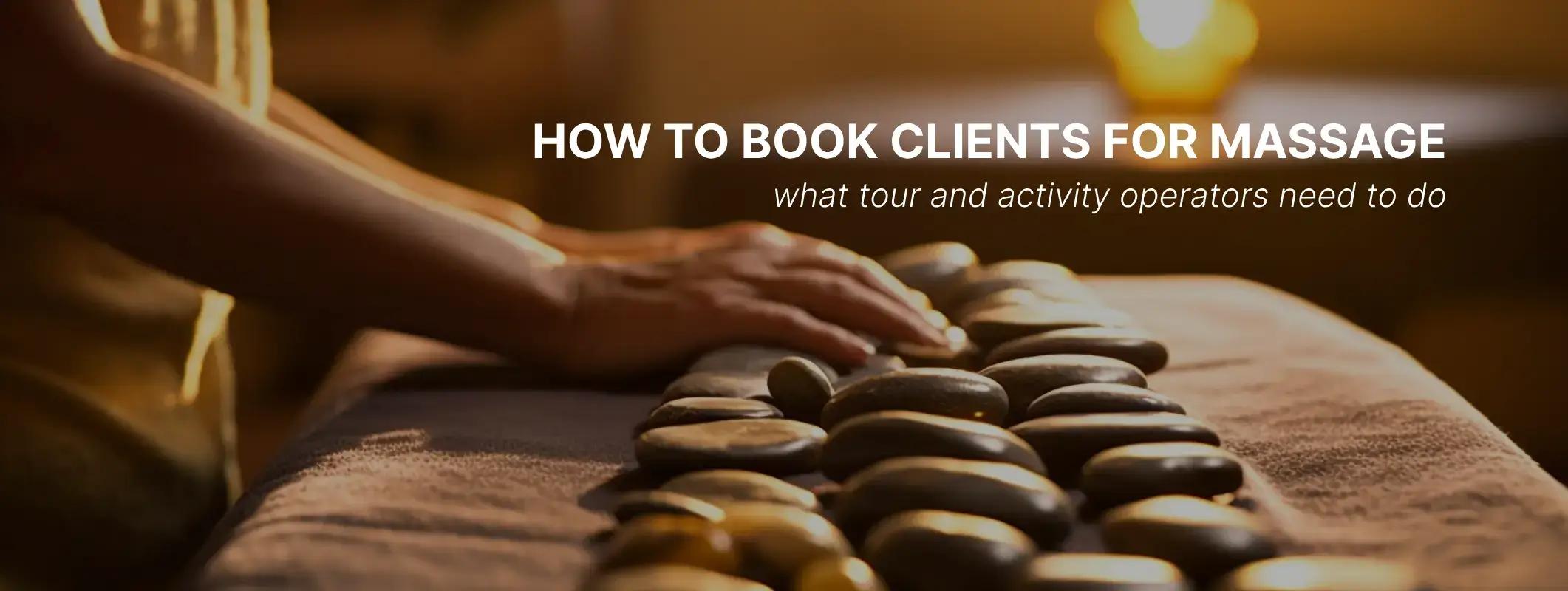 How to Book Clients for Massage Services on Your City Tours