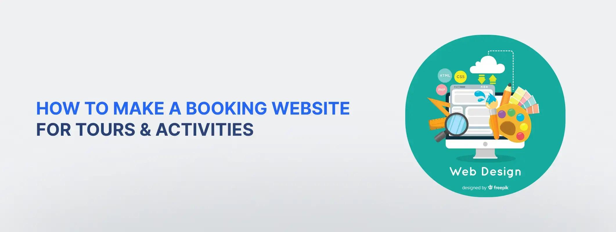 How to Make a Booking Website from Scratch: Guide for Tours & Activities