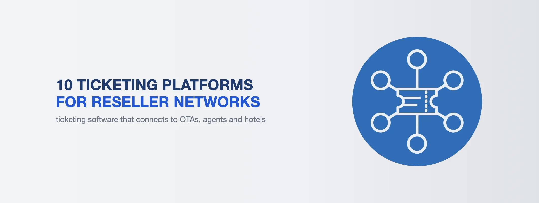 10 ticketing platforms for reseller networks (2026)