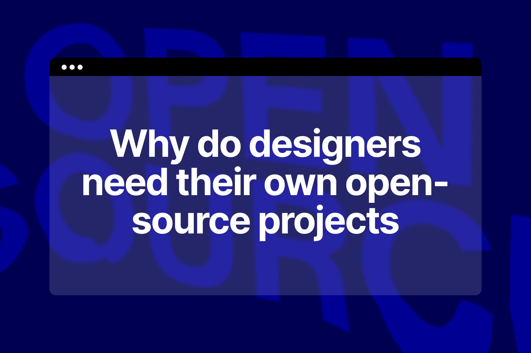 Article cover for Why do designers need their own open-source projects