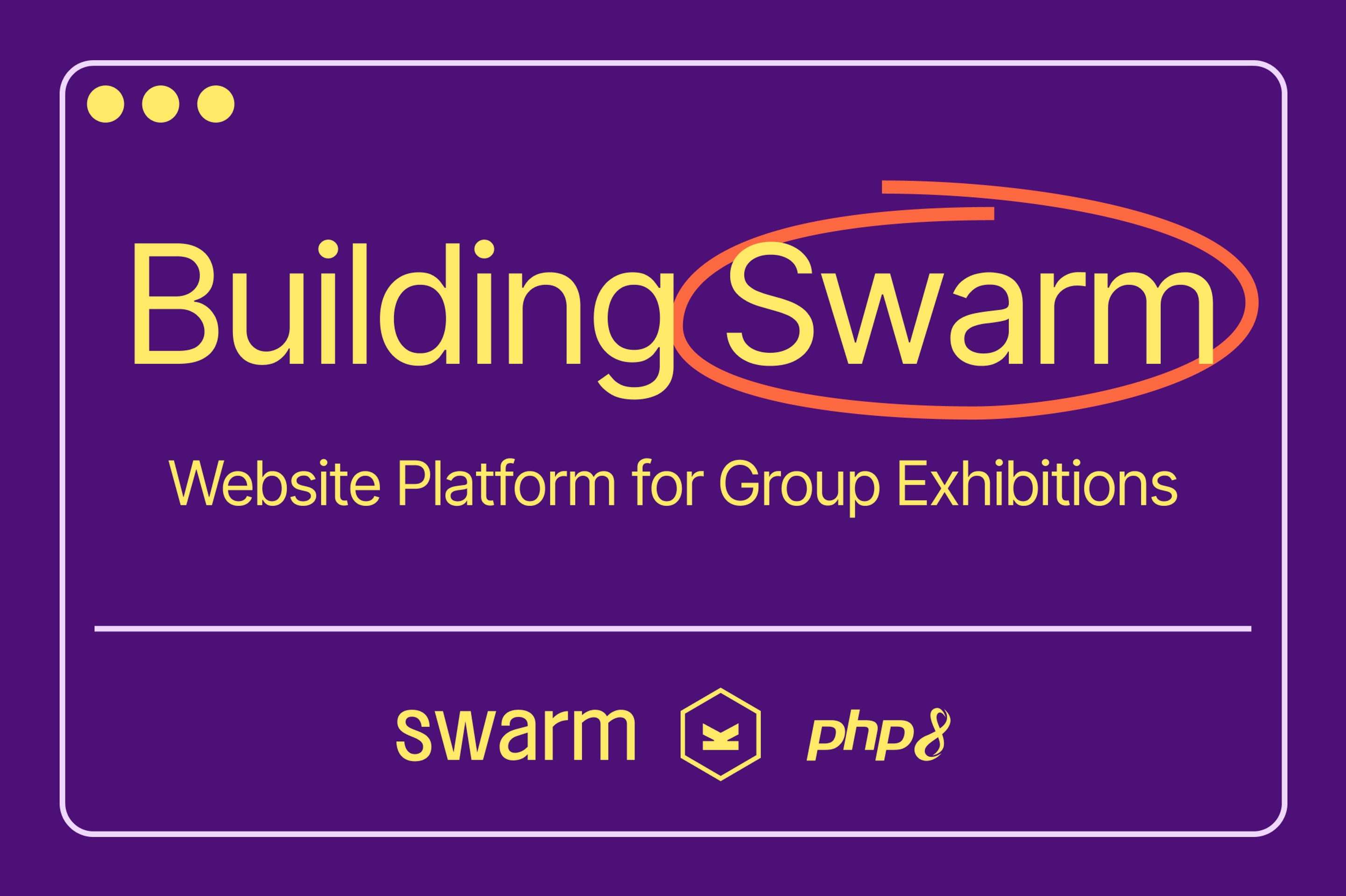 Article cover for Building Swarm, and open-source website platform for group exhibitions