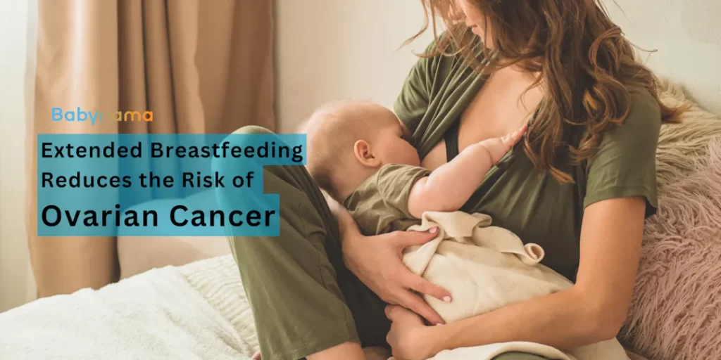 Extended Breastfeeding Reduces the Risk of Ovarian Cancer