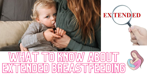 Extended Breastfeeding: Benefits, Risks, and What to Consider