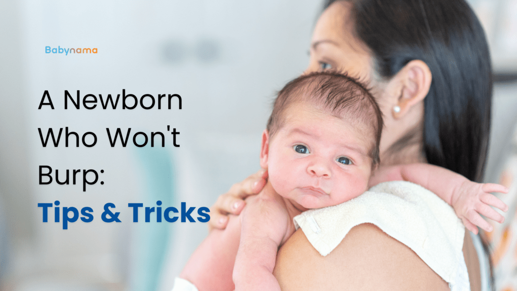 A Newborn Who Won’t Burp Tips & Tricks
