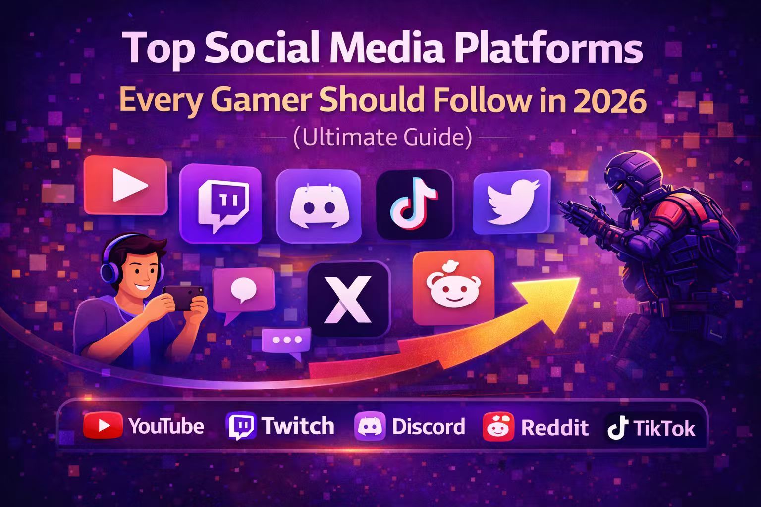Top Social Media Platforms Every Gamer Should Follow in 2026: Where to Play, Watch & Connect