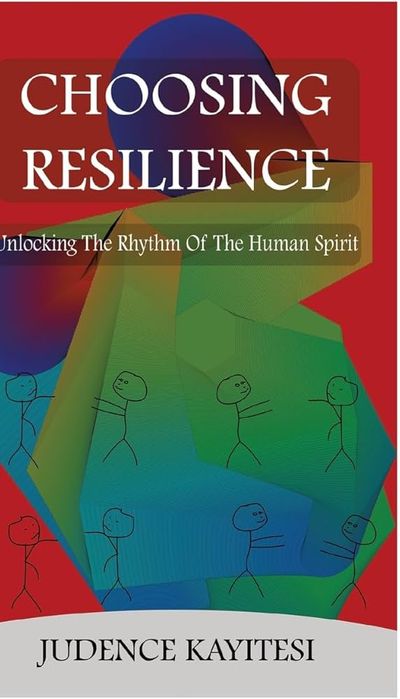 Choosing Resilience: Unlocking the Rythm of the Human Spirit Book by Judence Kayitesi book cover