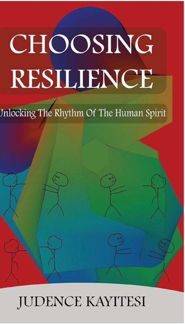 Choosing Resilience: Unlocking the Rythm of the Human Spirit Book by Judence Kayitesi cover