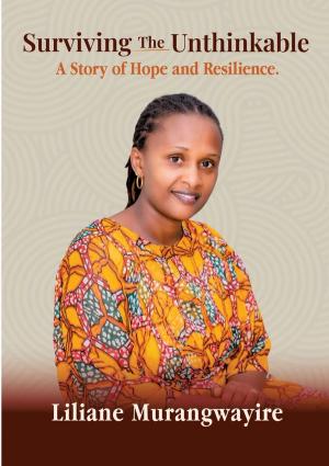 Surviving the Unthinkable: A Story of Hope and Resilience cover