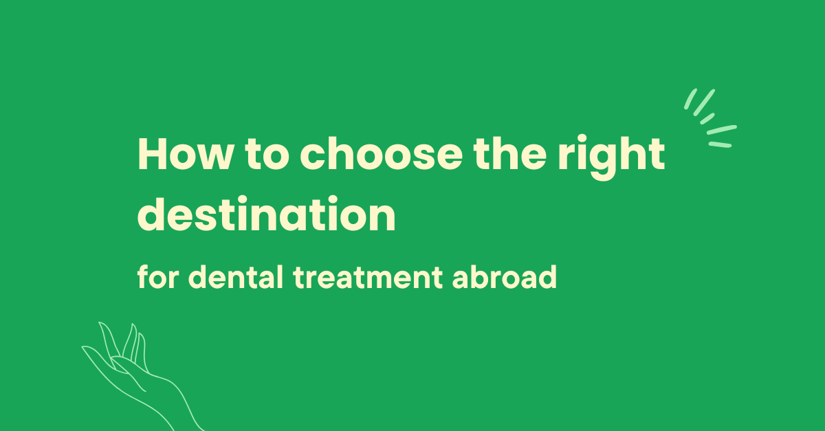 How to Choose the Right Destination for Dental Treatment Abroad