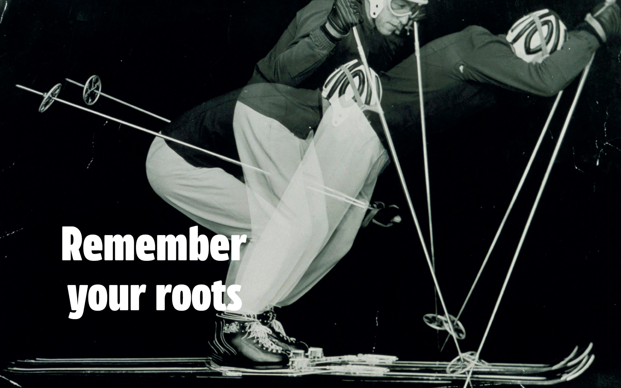Remember your roots