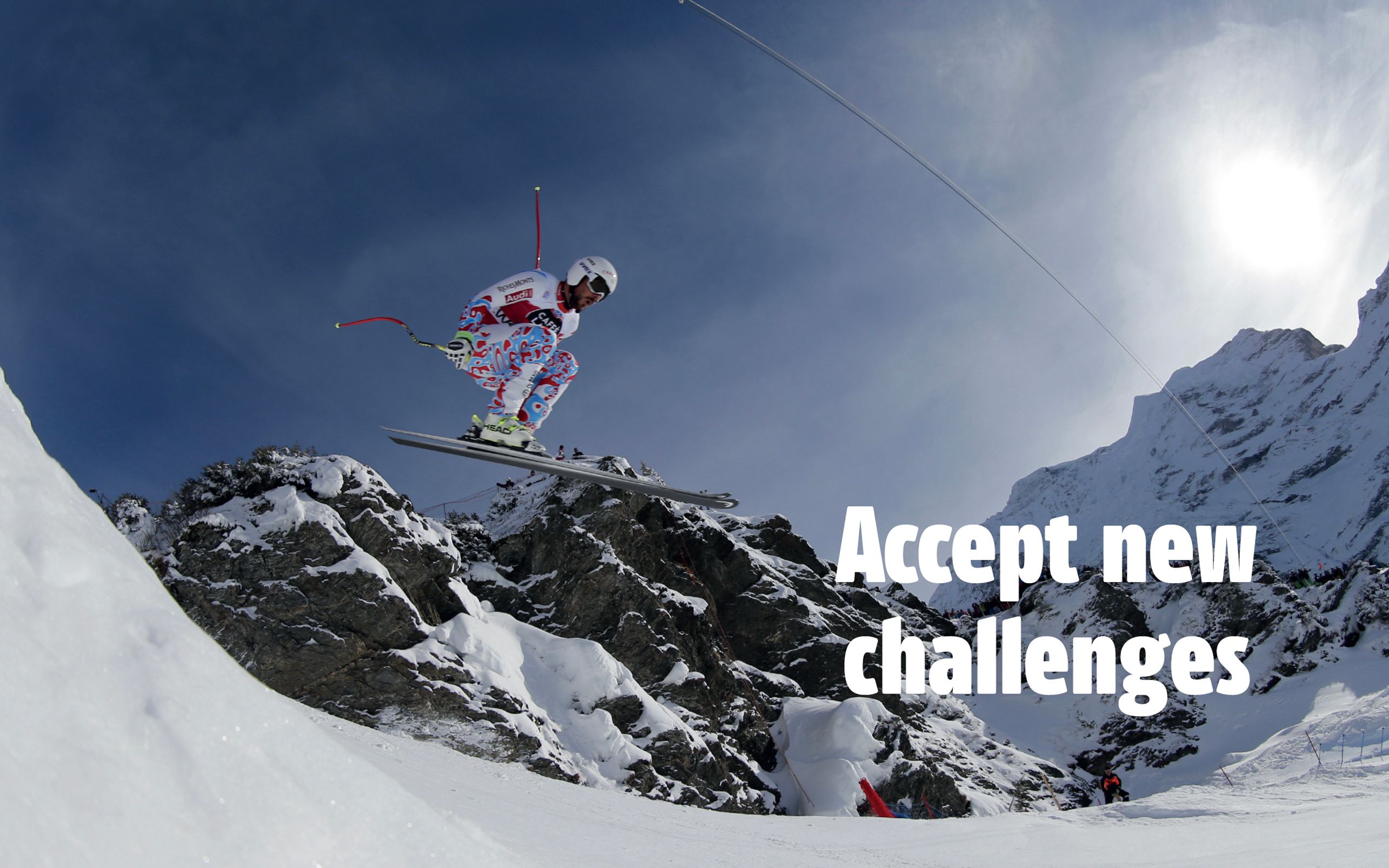 Accept new challenges