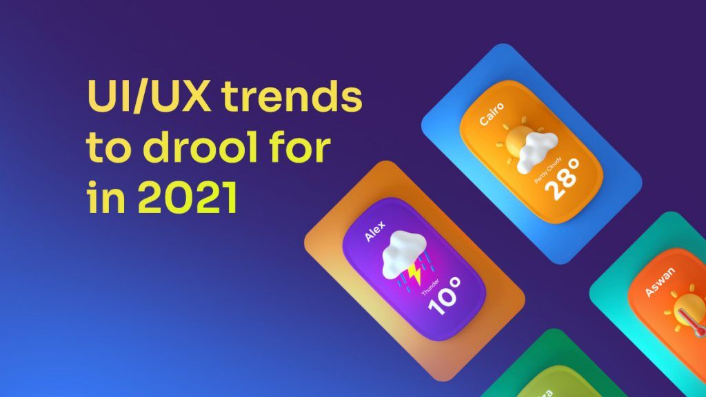 10 Hottest UI/UX Design Trends to Drool for, in 2021