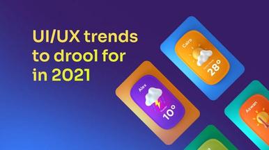 10 Hottest UI/UX Design Trends to Drool for, in 2021