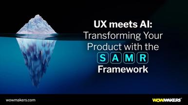 UX Meets AI: Transforming Your Product with the SAMR Framework