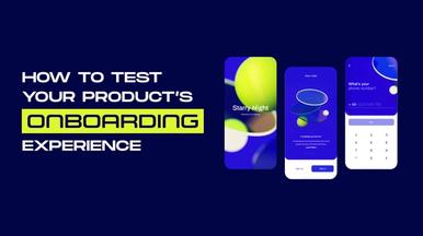 How to Test your Product Onboarding Experience