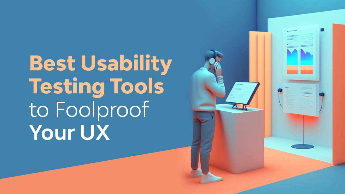 19 Best Usability Testing Tools to Foolproof the UX of your Product