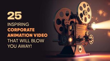 25 Inspiring Corporate Animation Videos That Will Blow You Away