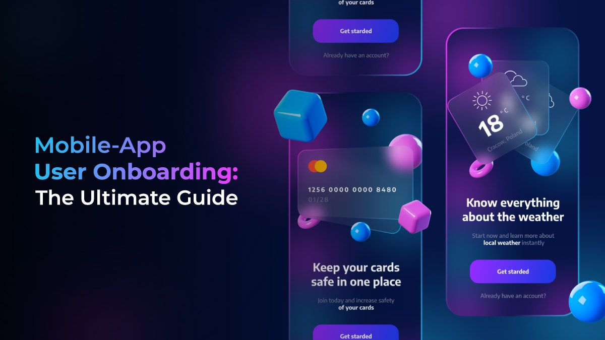 Mobile-App User Onboarding: The Ultimate Guide